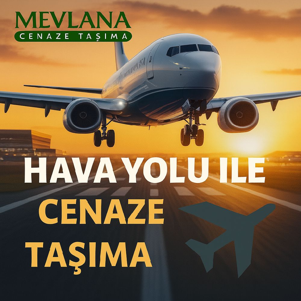 Türkiye’ye Havayolu ile Cenaze Nakli 2026 Detayları