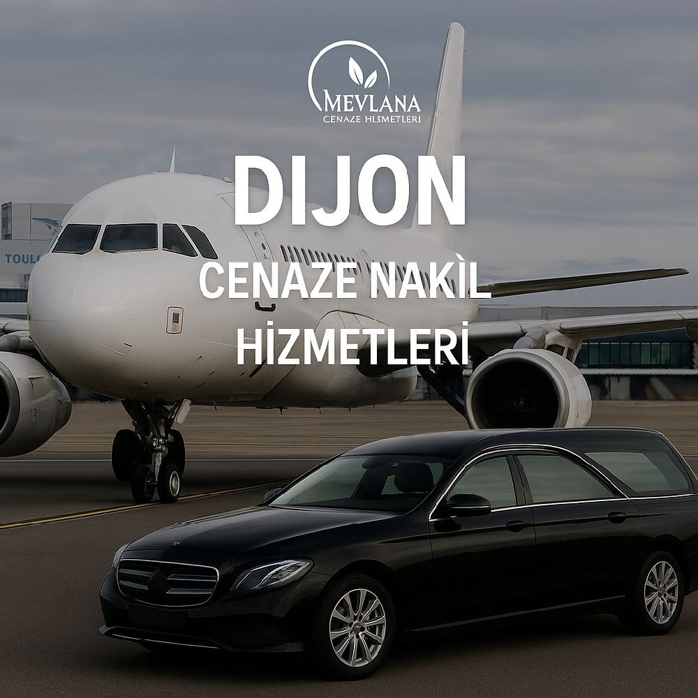 Dijon Türkiye Cenaze Nakli